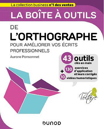 La boîte à outils de l’orthographe : Pour améliorer vos écrits professionnels - Aurore PONSONNET