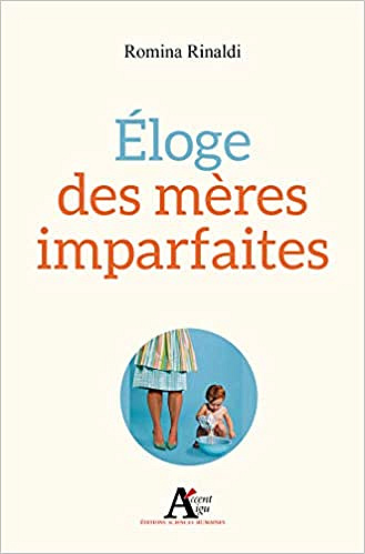 Eloge des mères imparfaites - Romina Rinaldi (2019)