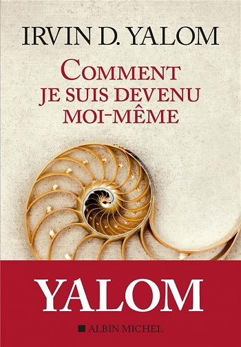 Comment je suis devenu moi-même - Irvin Yalom