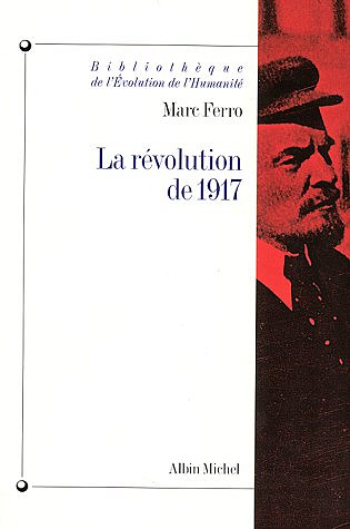 Marc Ferro - La Révolution de 1917