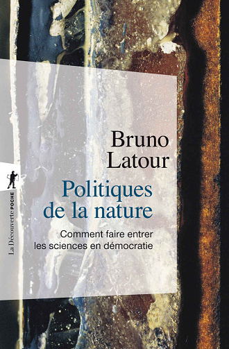 Bruno Latour - Politiques de la nature