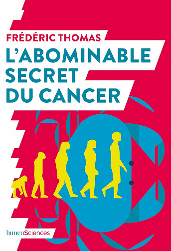 L’ abominable secret du cancer - Frédéric Thomas