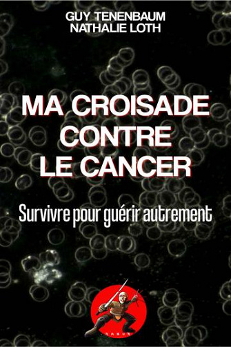 Ma croisade contre le cancer- Guy Tenenbaum, Nathalie Loth (2020)