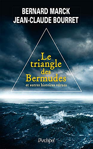 Le triangle des Bermudes et autres histoires vécues - B. Marck & J.C. Bourret