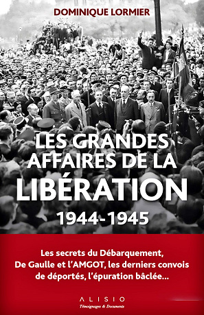 Les grandes affaires de la libération : 1944-1945 - Dominique Lormier