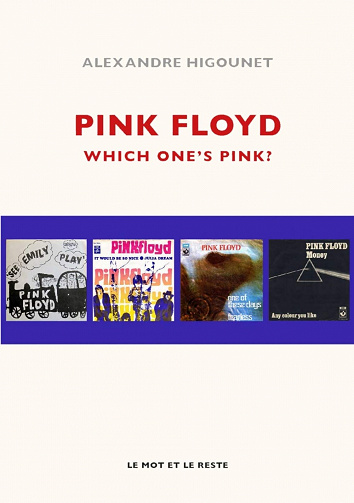 Alexandre Higounet - Pink Floyd: Which one’s pink?