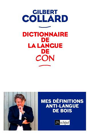 Dictionnaire de la langue de con - Gilbert Collard
