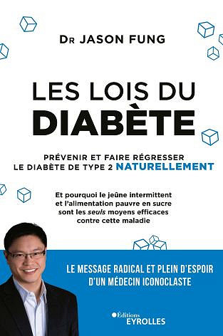 Les lois du diabète: Prévenir et faire régresser le diabète de type 2 naturellement - Jason Fung