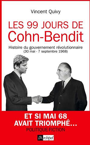 Les 99 jours de Cohn-Bendit - Vincent Quivy