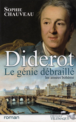 Diderot - Le génie débraillé - Les années bohème - Sophie Chauveau