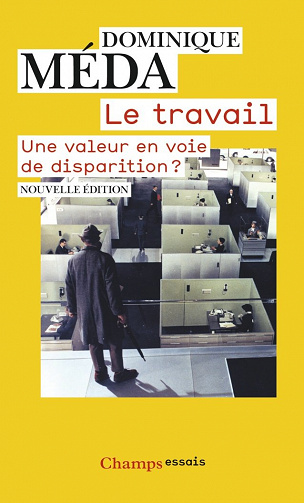 Dominique Méda - Le Travail. une valeur en voie de disparition ?