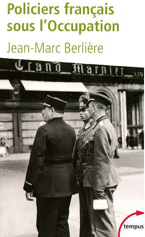 Policiers français sous l’Occupation - Jean-Marc Berlière