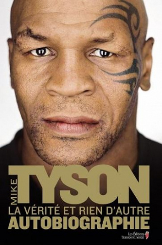 La vérité et rien d’autre - Autobiographie - Mike Tyson