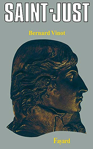 Bernard Vinot - Saint-Just