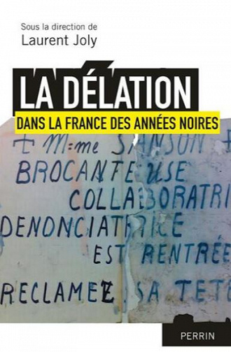 La délation dans la France des années noires - Collectif