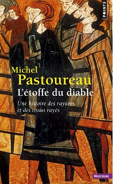 L’étoffe du diable. Une histoire des rayures et des tissus rayés - Michel Pastoureau