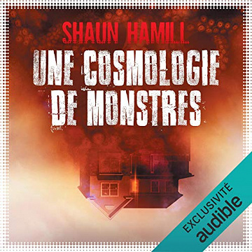 Une cosmologie de monstres - Shaun Hamill [Audio]