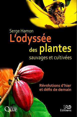L’odyssée des plantes sauvages et cultivées - Serge Hamon