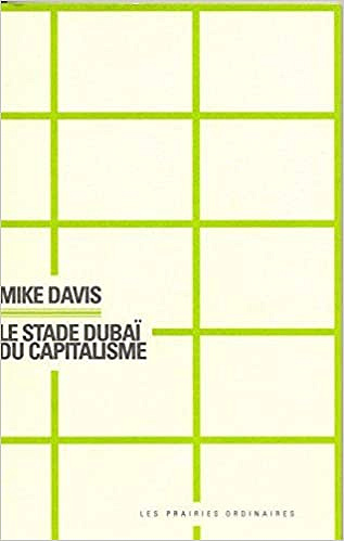 Le Stade Dubaï du capitalisme - Mike Davis