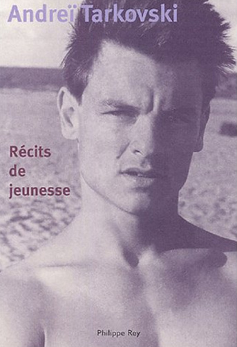 Andrei Tarkovski - Récits de jeunesse