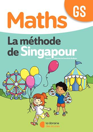 Maths GS La méthode de Singapour : Fichier de l’élève -  La Librairie des Ecoles (2020)
