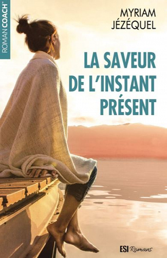 La saveur de l’instant présent - Myriam Jézéquel