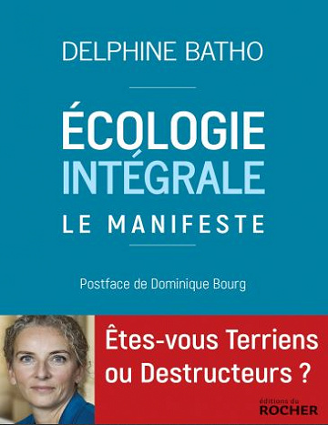 Ecologie intégrale. Le Manifeste - Delphine Batho