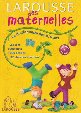 Dictionnaire Larousse des Maternelles - Collectif