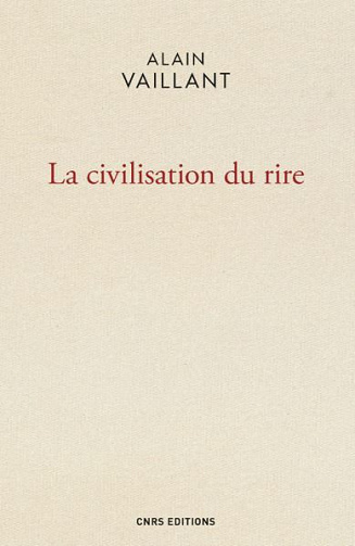 La Civilisation du rire - Alain Vaillant