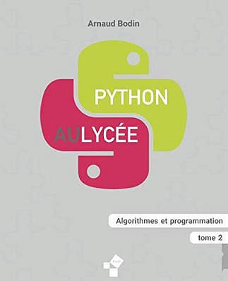 Python au lycée (tome 2): Algorithmes et programmation - Arnaud Bodin