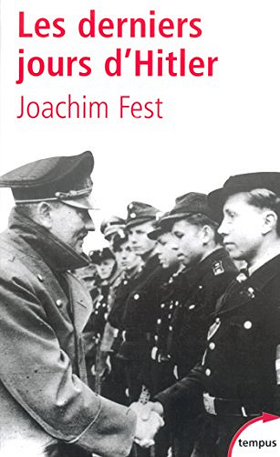 Les derniers jours d’Hitler - Joachim Fest
