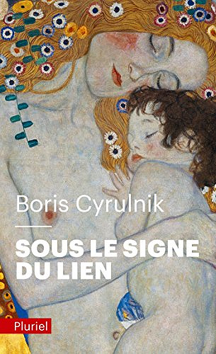 Sous le signe du lien - Boris Cyrulnik
