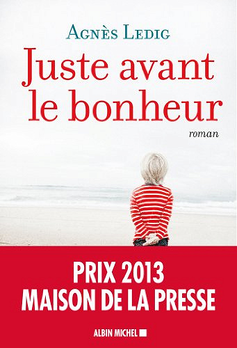 Juste avant le bonheur - Agnès Ledig