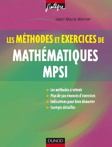 Les méthodes et exercices de Mathématiques MPSI - Jean-Marie Monier