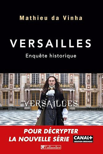 Versailles. Enquête historique - Mathieu da Vinha