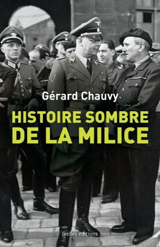 Histoire sombre de la milice: Le dossier de la phalange maudite de la France de 1943 - Gérard Chauvy