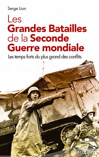 Les grandes batailles de la seconde Guerre Mondiale - Serge Lion