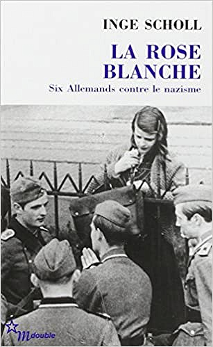 La rose blanche - Inge Scholl