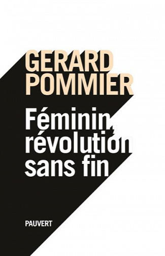 Féminin, révolution sans fin - Gérard Pommier