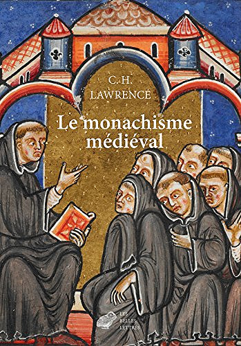 Le Monachisme médiéval: Formes de vie religieuse en Europe occidentale au Moyen Âge - Clifford Hugh Lawrence