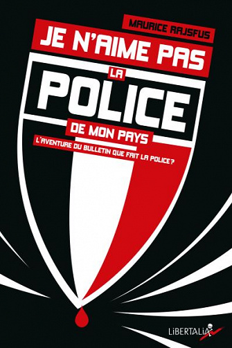 Je n’aime pas la police de mon pays - Maurice Rajsfus