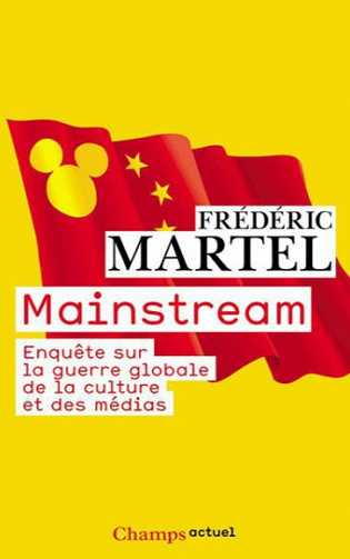 Mainstream : Enquête sur la guerre globale de la culture et des médias - Frederic Martel