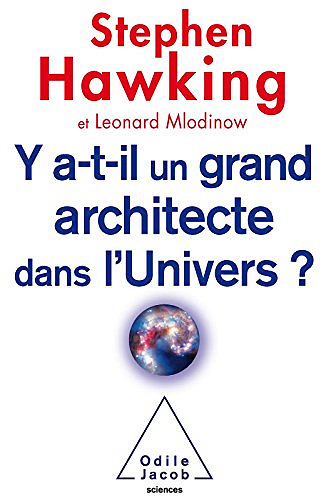 Y a-t-il un grand architecte dans l’Univers ? - Stephen Hawking, Leonard Mlodinow