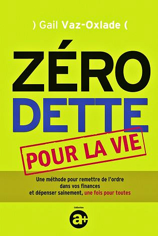 Zéro dette pour la vie - Gail Vaz-Oxlade