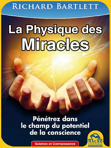 Richard Bartlett - La Physique des Miracles