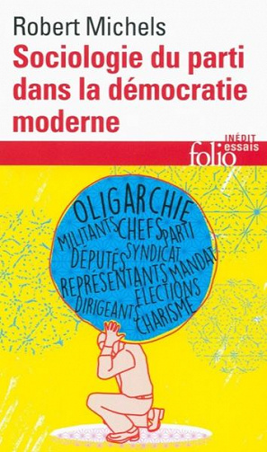 Sociologie du partidans la démocratie moderne: Enquête sur les tendances oligarchiquesde la vie des groupes - Robert Michels