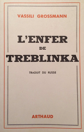 Vassili Grossmann - L’Enfer de Treblinka