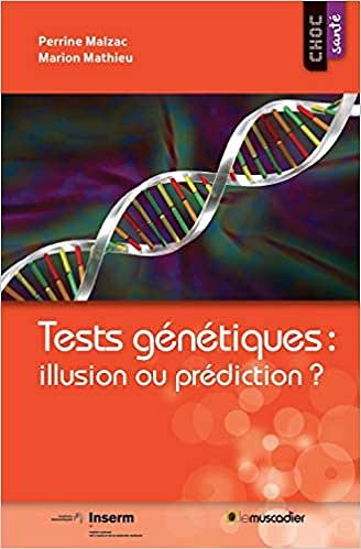 Tests génétiques : illusion ou prédiction? - Marion Mathieu, Perrine Malzac