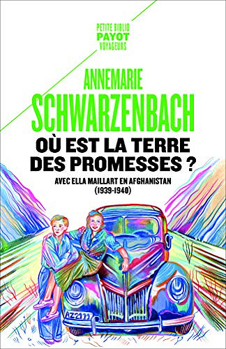 Où est la terre des promesses ? - Annemarie Schwarzenbach