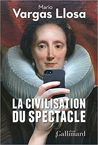 La civilisation du spectacle - Mario Vargas Llosa